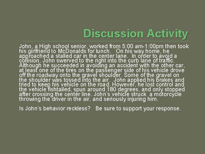 Discussion Activity John, a High school senior, worked from 5: 00 am-1: 00 pm