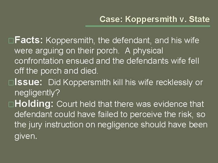 Case: Koppersmith v. State �Facts: Koppersmith, the defendant, and his wife were arguing on
