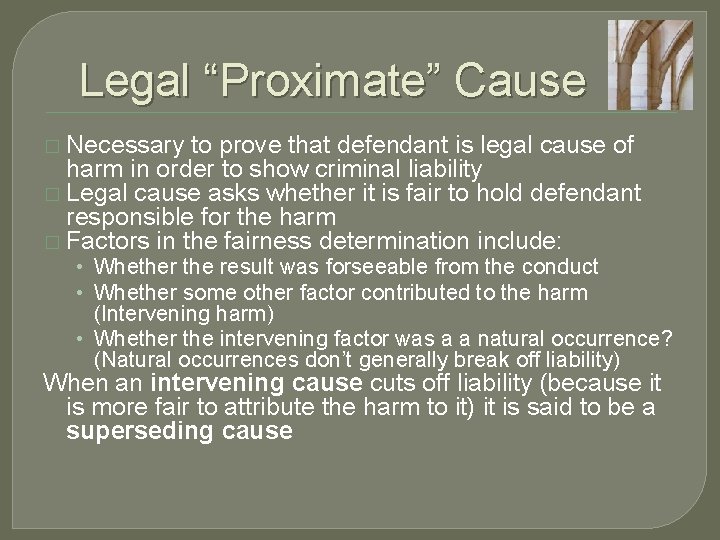 Legal “Proximate” Cause � Necessary to prove that defendant is legal cause of harm