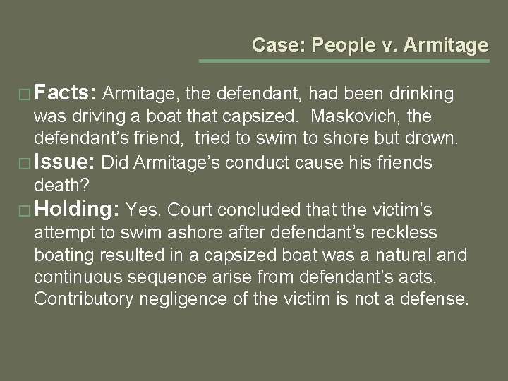 Case: People v. Armitage � Facts: Armitage, the defendant, had been drinking was driving