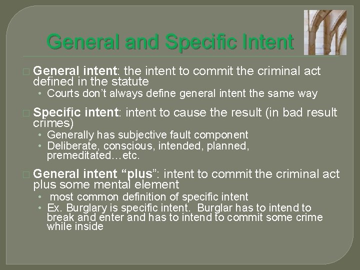 General and Specific Intent � General intent: the intent to commit the criminal act