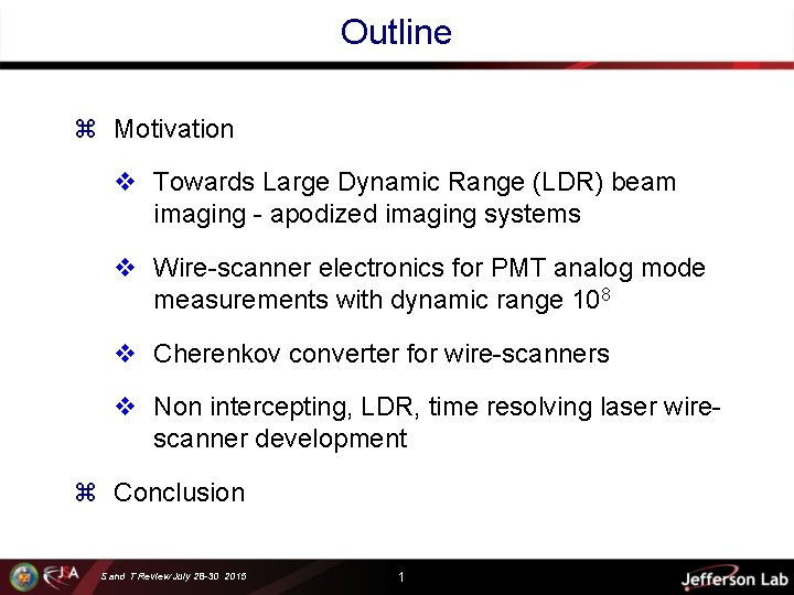 Outline Motivation v Towards Large Dynamic Range (LDR) beam imaging - apodized imaging systems
