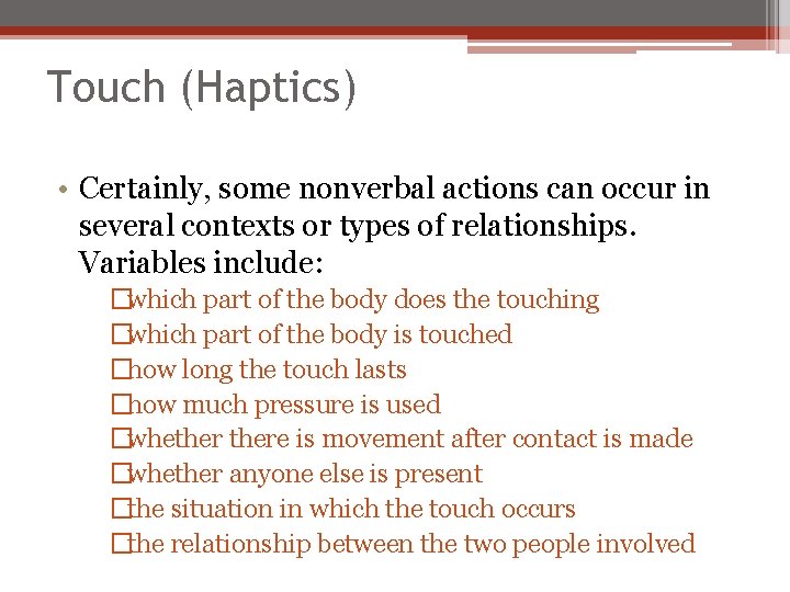 Touch (Haptics) • Certainly, some nonverbal actions can occur in several contexts or types