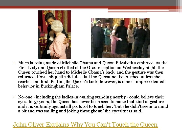  • Much is being made of Michelle Obama and Queen Elizabeth's embrace. As