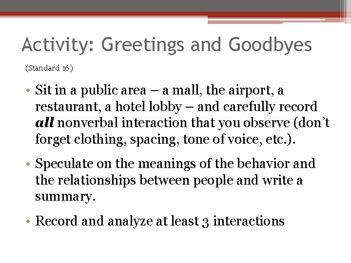 Activity: Greetings and Goodbyes (Standard 16) • Sit in a public area – a