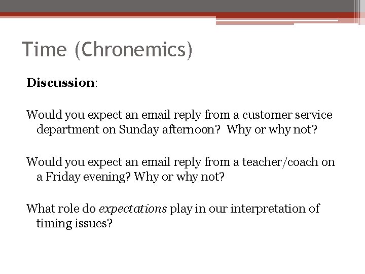 Time (Chronemics) Discussion: Would you expect an email reply from a customer service department