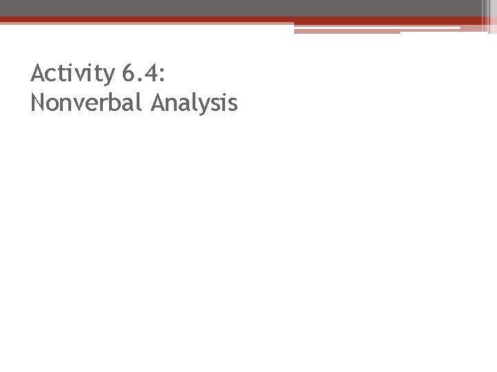 Activity 6. 4: Nonverbal Analysis 