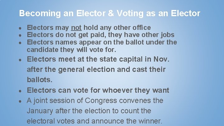 Becoming an Elector & Voting as an Elector ● ● ● Electors may not
