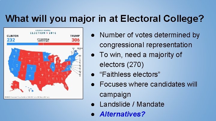 What will you major in at Electoral College? ● Number of votes determined by