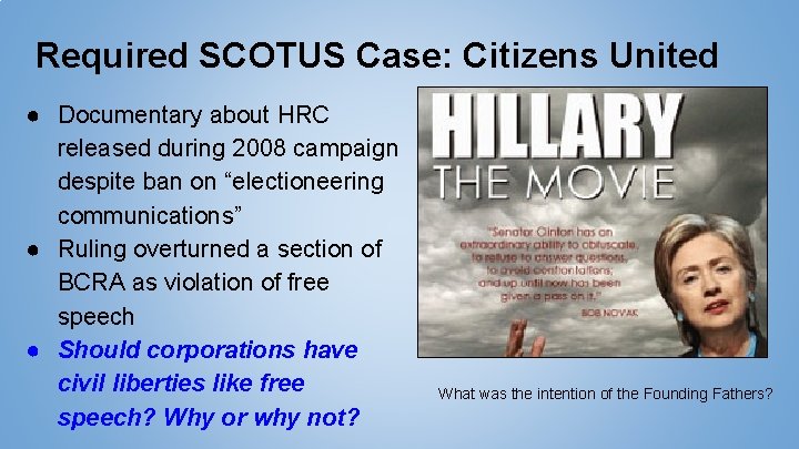 Required SCOTUS Case: Citizens United ● Documentary about HRC released during 2008 campaign despite