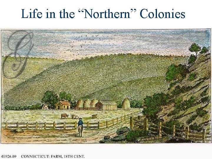 Life in the “Northern” Colonies 