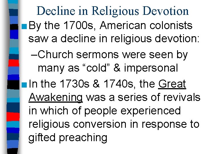 Decline in Religious Devotion ■ By the 1700 s, American colonists saw a decline