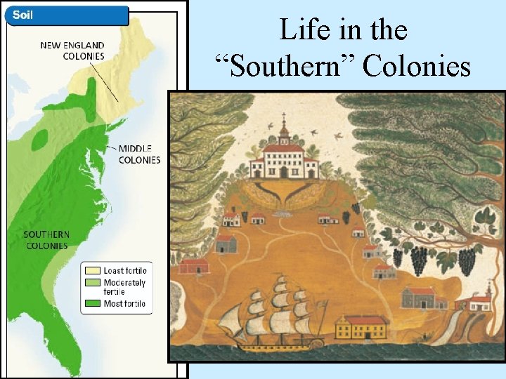 Life in the “Southern” Colonies 