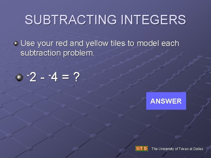 Subtracting Integers with Tiles Student Expectation 7 th