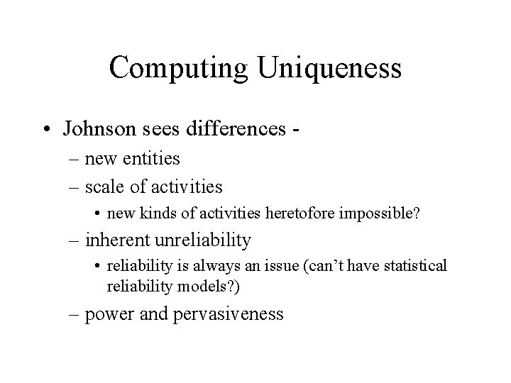 Computing Uniqueness • Johnson sees differences – new entities – scale of activities •