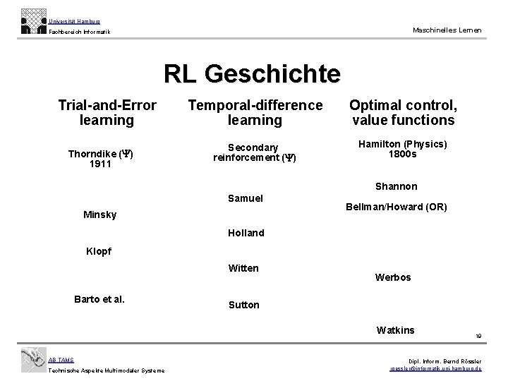 Universität Hamburg Maschinelles Lernen Fachbereich Informatik RL Geschichte Trial and Error learning Thorndike (