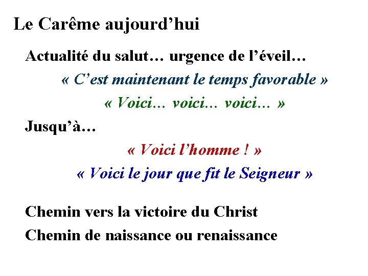 Le Carême aujourd’hui Actualité du salut… urgence de l’éveil… « C’est maintenant le temps