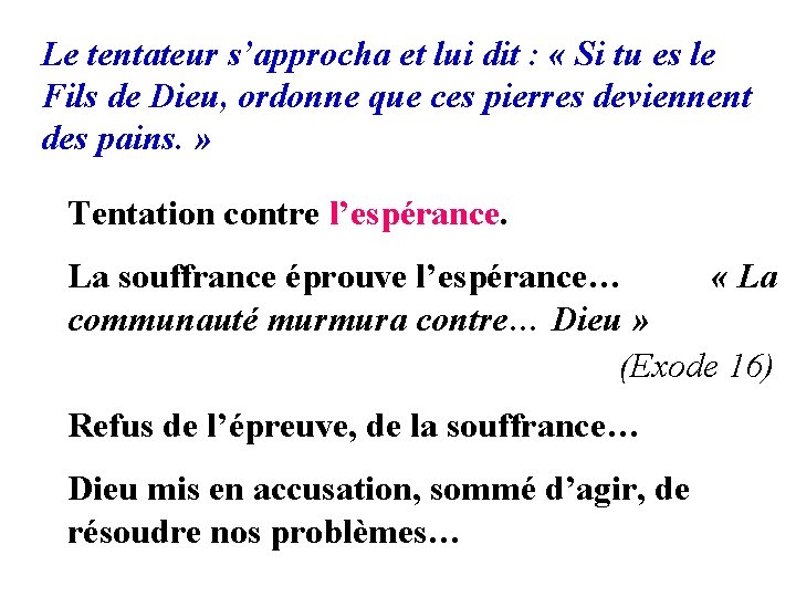 Le tentateur s’approcha et lui dit : « Si tu es le Fils de