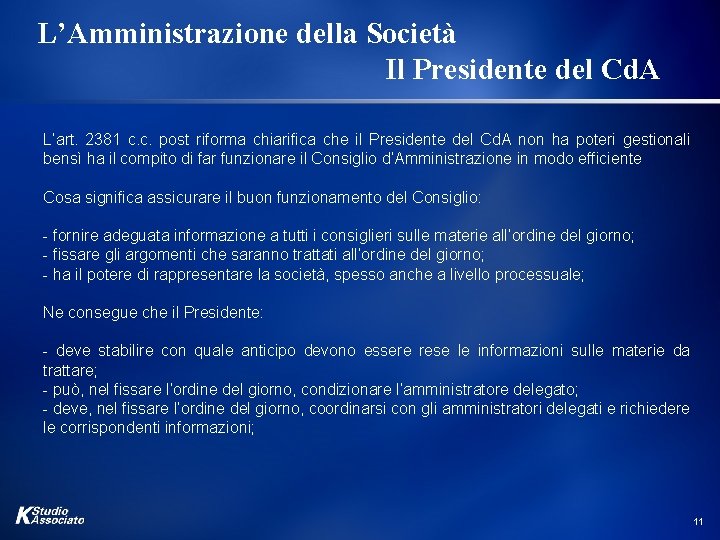 L’Amministrazione della Società Il Presidente del Cd. A L’art. 2381 c. c. post riforma