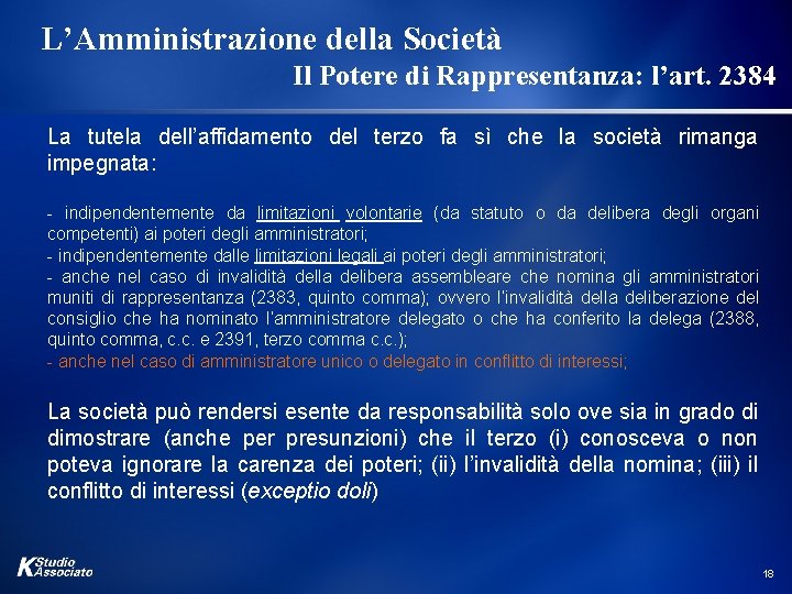 L’Amministrazione della Società Il Potere di Rappresentanza: l’art. 2384 La tutela dell’affidamento del terzo