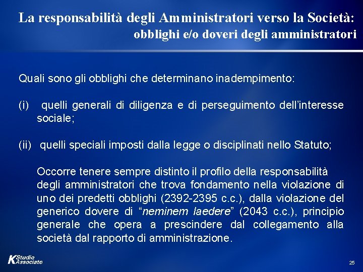 La responsabilità degli Amministratori verso la Società: obblighi e/o doveri degli amministratori Quali sono