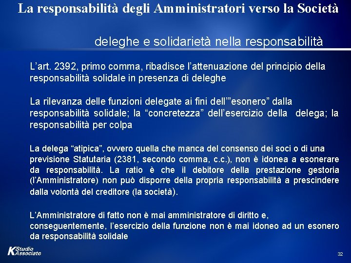 La responsabilità degli Amministratori verso la Società deleghe e solidarietà nella responsabilità L’art. 2392,