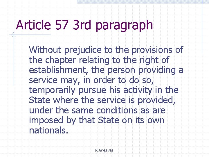 Article 57 3 rd paragraph Without prejudice to the provisions of the chapter relating