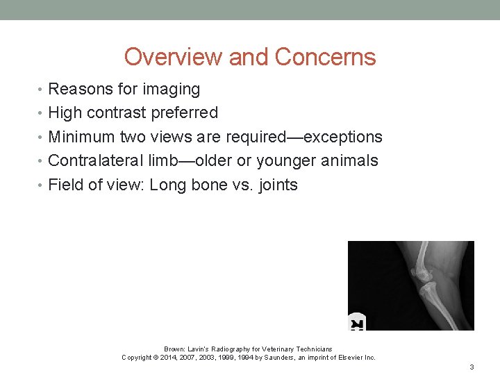 Overview and Concerns • Reasons for imaging • High contrast preferred • Minimum two
