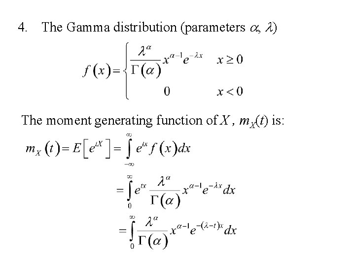 4. The Gamma distribution (parameters a, l) The moment generating function of X , 4. The Gamma distribution (parameters a, l) The moment generating function of X ,