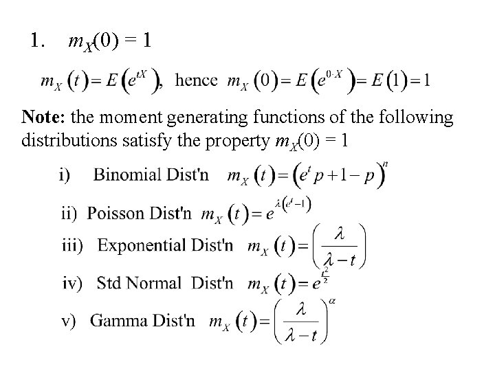 1. m. X(0) = 1 Note: the moment generating functions of the following distributions 1. m. X(0) = 1 Note: the moment generating functions of the following distributions