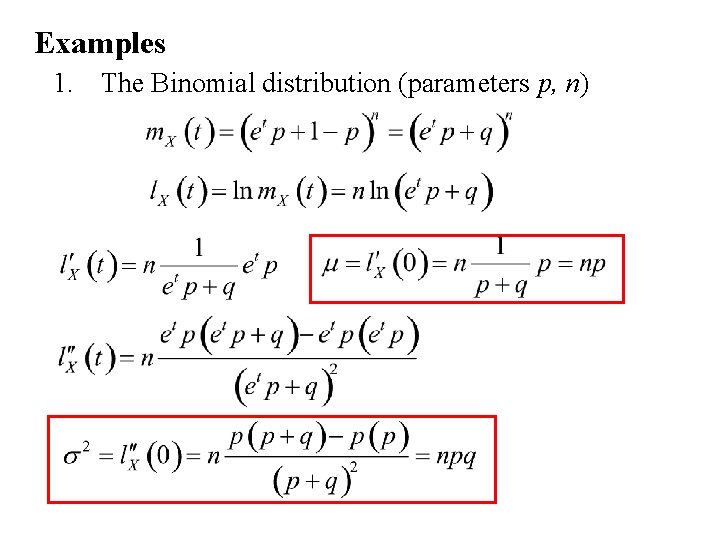 Examples 1. The Binomial distribution (parameters p, n) Examples 1. The Binomial distribution (parameters p, n)