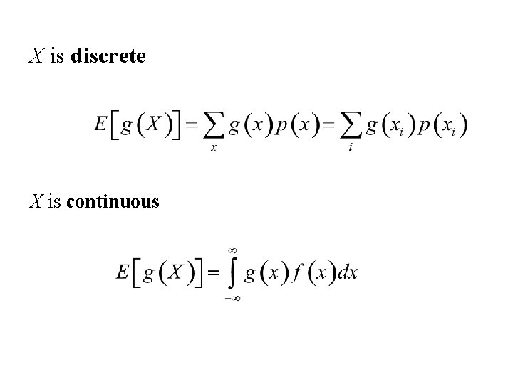 X is discrete X is continuous X is discrete X is continuous