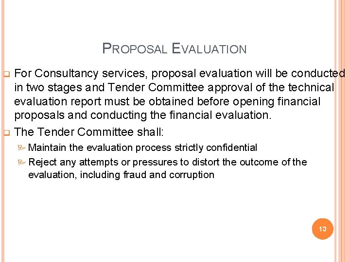 PROPOSAL EVALUATION For Consultancy services, proposal evaluation will be conducted in two stages and
