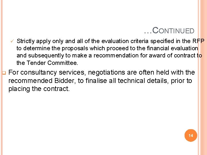 …CONTINUED ü q Strictly apply only and all of the evaluation criteria specified in