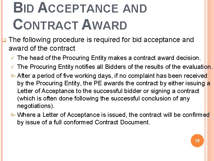 BID ACCEPTANCE AND CONTRACT AWARD q The following procedure is required for bid acceptance