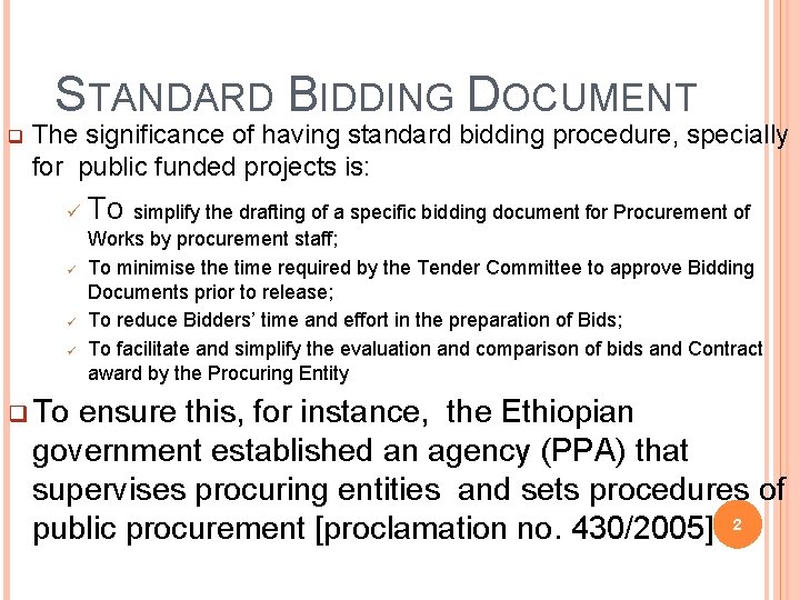 STANDARD BIDDING DOCUMENT q The significance of having standard bidding procedure, specially for public