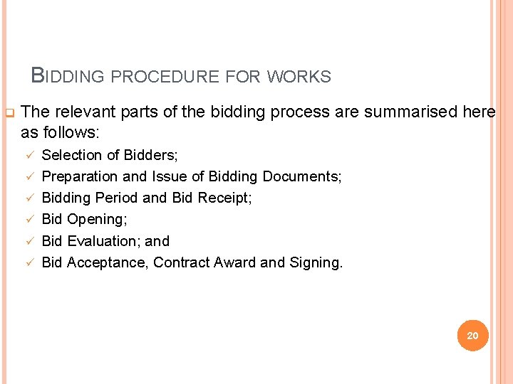 BIDDING PROCEDURE FOR WORKS q The relevant parts of the bidding process are summarised