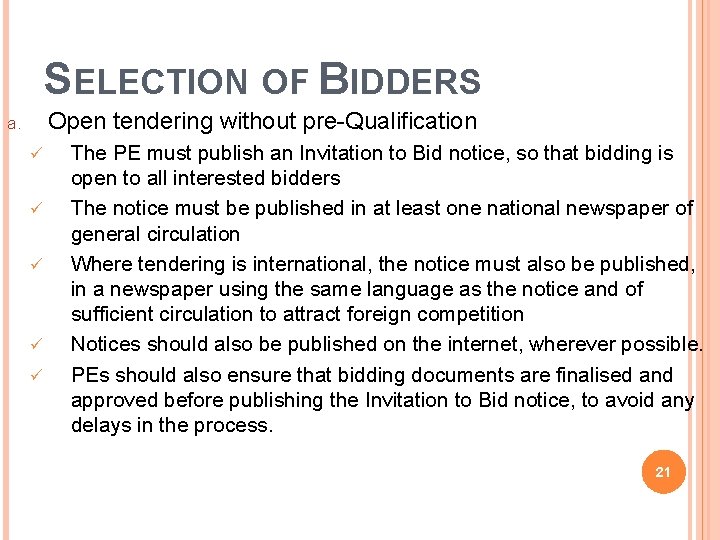 SELECTION OF BIDDERS Open tendering without pre-Qualification a. ü ü ü The PE must