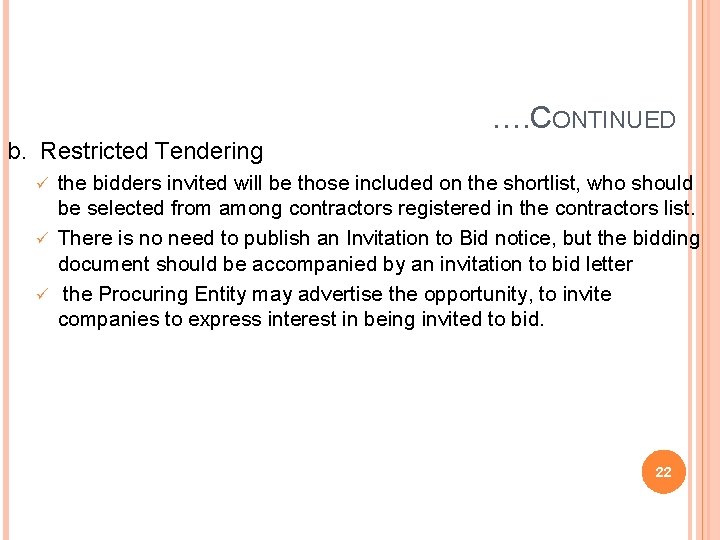 …. CONTINUED b. Restricted Tendering the bidders invited will be those included on the