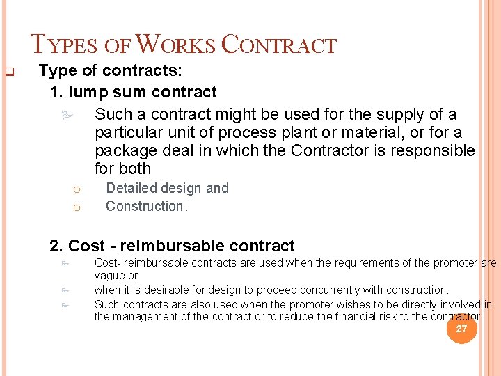TYPES OF WORKS CONTRACT q Type of contracts: 1. lump sum contract Such a
