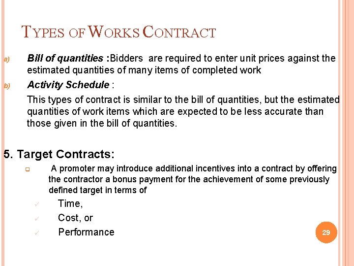TYPES OF WORKS CONTRACT a) Bill of quantities : Bidders are required to enter
