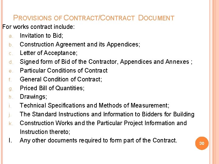 PROVISIONS OF CONTRACT/CONTRACT DOCUMENT For works contract include: a. Invitation to Bid; b. Construction