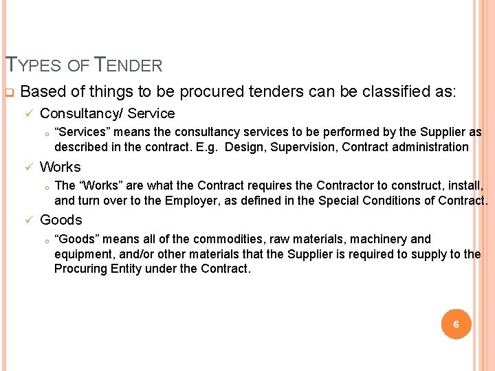 TYPES OF TENDER q Based of things to be procured tenders can be classified