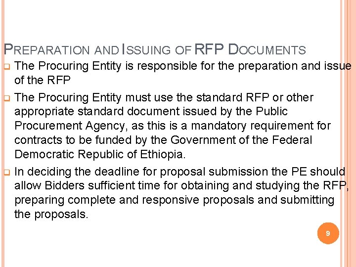 PREPARATION AND ISSUING OF RFP DOCUMENTS The Procuring Entity is responsible for the preparation