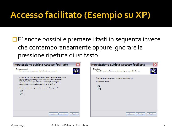 Accesso facilitato (Esempio su XP) � E’ anche possibile premere i tasti in sequenza