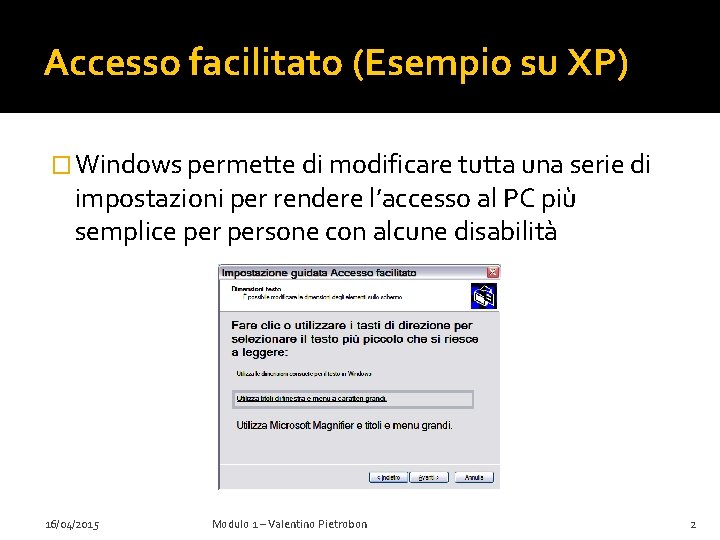 Accesso facilitato (Esempio su XP) � Windows permette di modificare tutta una serie di