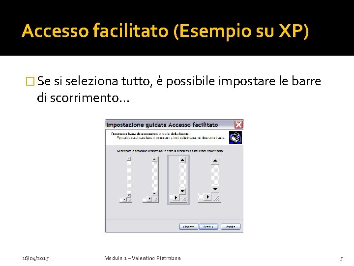 Accesso facilitato (Esempio su XP) � Se si seleziona tutto, è possibile impostare le