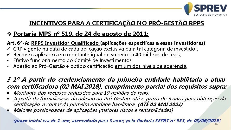 INCENTIVOS PARA A CERTIFICAÇÃO NO PRÓ-GESTÃO RPPS v Portaria MPS nº 519, de 24