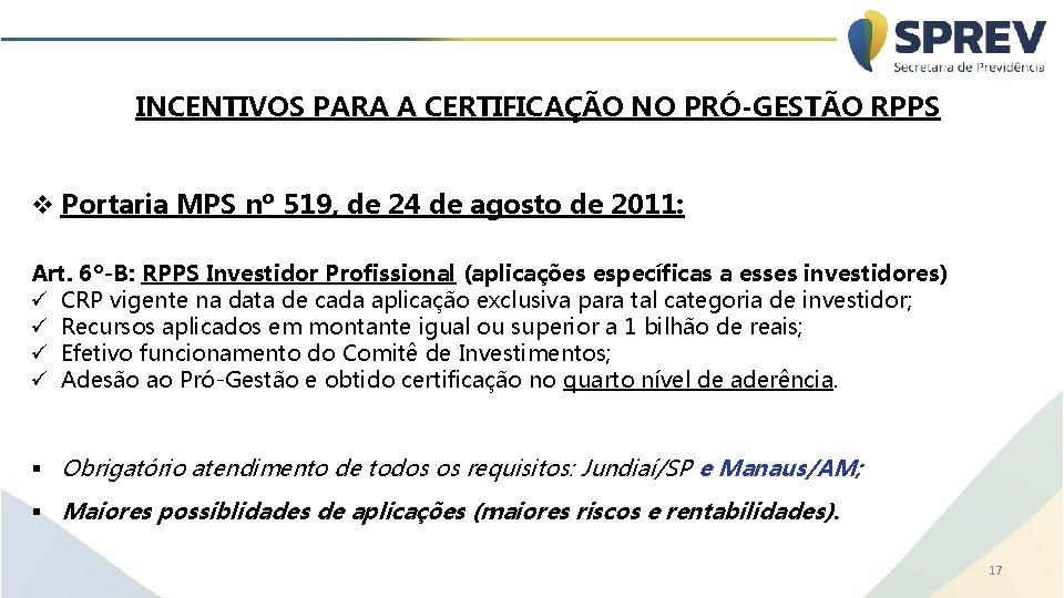 INCENTIVOS PARA A CERTIFICAÇÃO NO PRÓ-GESTÃO RPPS v Portaria MPS nº 519, de 24