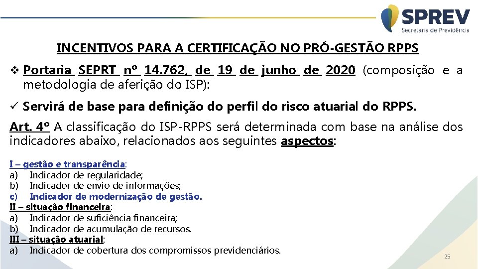 INCENTIVOS PARA A CERTIFICAÇÃO NO PRÓ-GESTÃO RPPS v Portaria SEPRT nº 14. 762, de